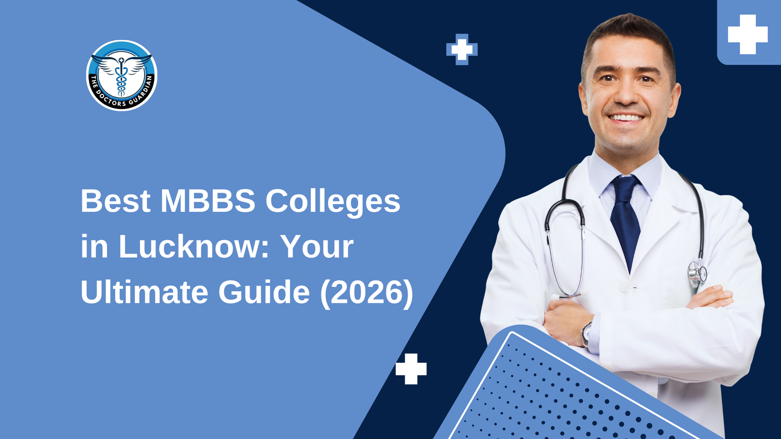Best MBBS Colleges in Lucknow: Your Ultimate Guide (2026)