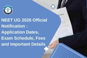 NEET UG 2026 Official Notification : Application Dates, Exam Schedule, Fees and Important Details