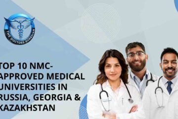 Top 10 NMC-Approved Medical Universities in Russia, Georgia & Kazakhstan