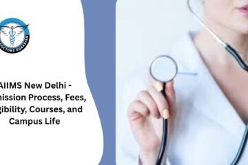 AIIMS New Delhi - Admission Process, Fees, Eligibility, Courses, and Campus Life