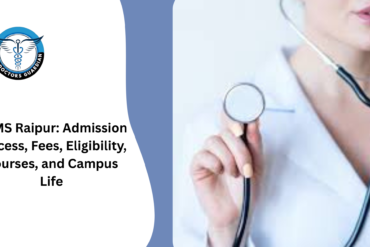 AIIMS Raipur: Admission Process, Fees, Eligibility, Courses, and Campus Life