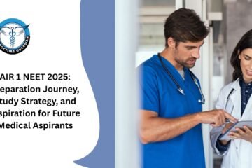 AIR 1 NEET 2025: Preparation Journey, Study Strategy, and Inspiration for Future Medical Aspirants