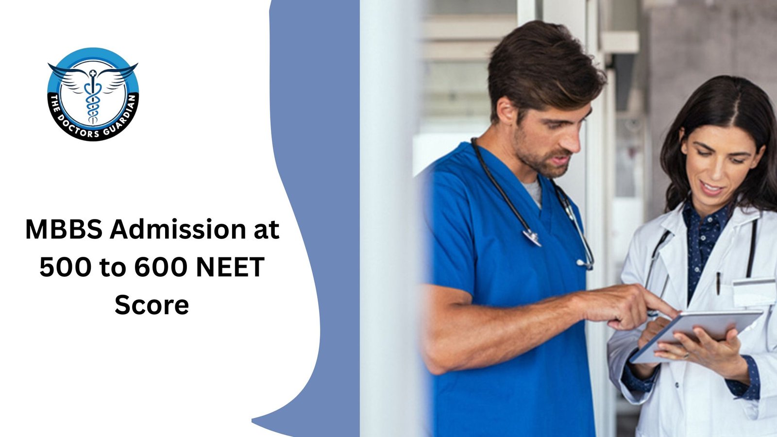 MBBS Admission at 500 to 600 NEET Score