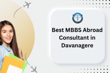 Best MBBS Abroad Consultant in Davanagere