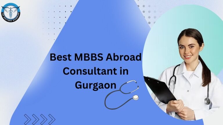 Best MBBS Abroad Consultant in Gurgaon