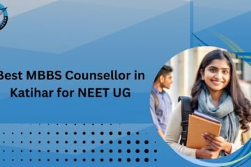 Best MBBS Counsellor in Katihar for NEET UG