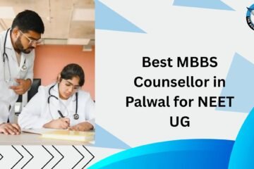 Best MBBS Counsellor in Palwal for NEET UG