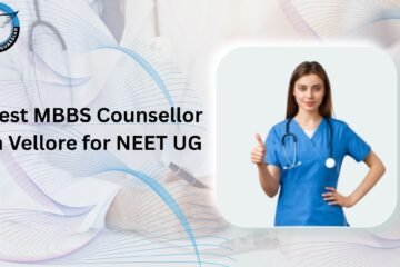 Best MBBS Counsellor in Vellore for NEET UG